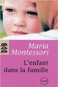 l'enfant dans la famille - Maria Montessori